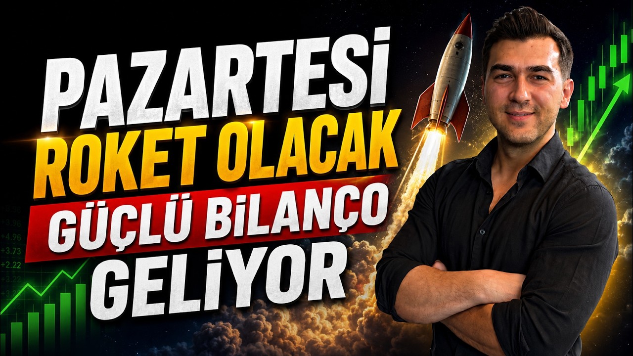 PAZARTESİ ROKET OLACAK GÜÇLÜ BİLANÇO BEKLENİYOR