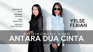 Download lagu Yelse Ft. Febian - Antara Dua Cinta mp3 Download lagu Yelse Ft. Febian - Antara Dua Cinta mp3