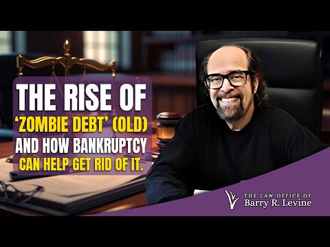 The Rise of 'Zombie Debt' (old) and How Bankruptcy Can Help Get Rid of It. — video featuring Barry Levine