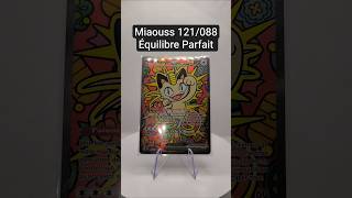 Miaouss 121/088 - Équilibre Parfait #pourtoi #cartespokemon #tcg #collection