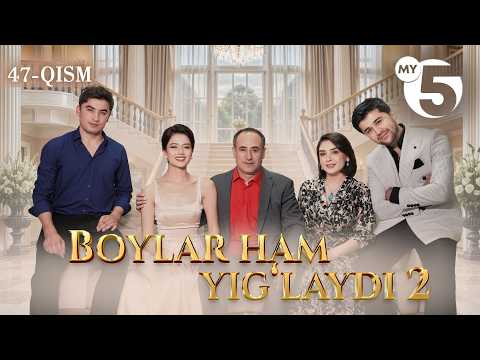 "Boylar ham yig'laydi 2" milliy seriali | 47-qism