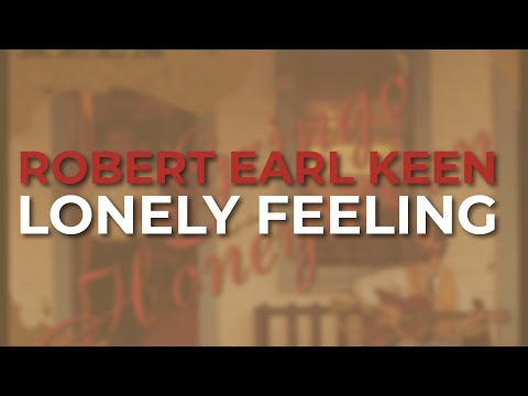 Lonely Feeling - Robert Earl Keen