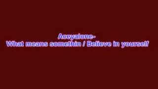 Aceyalone- What means somethin/ Believe in yourself