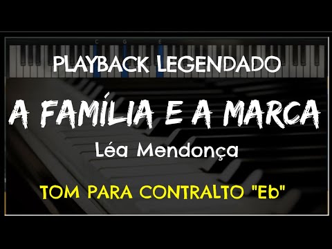 🎤 A Família e a Marca (PLAYBACK LEGENDADO no Piano - TOM CONTRALTO "Eb") Léa Mendonça, by Niel Nasc.