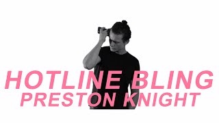 Hotline Bling Drake (Cha Cha Remix) - Preston Knight (Cover) Rewrite