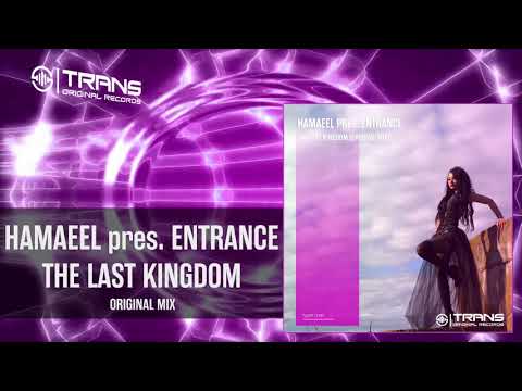 Hamaeel pres. ENtrance - The Last Kingdom (Original Mix)