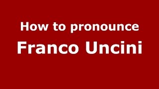 How to pronounce Franco Uncini