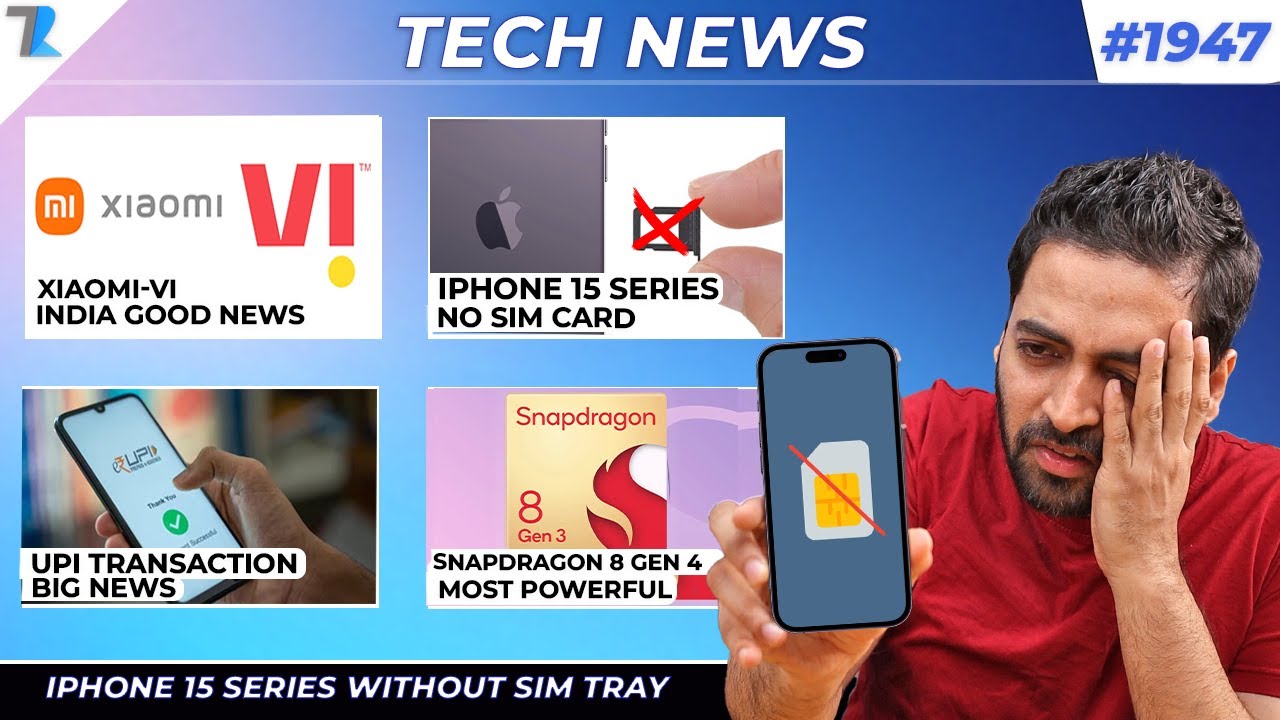 UPI Transaction Big News,Xiaomi India Good News,iPhone 15 Series No Sim Card😲,SD 8 Gen 4