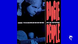 George Thorogood - Mad Man Blues