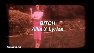 BITCH || Allie X Lyrics