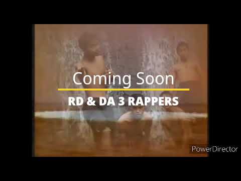 RD & DA 3 RAPPERS(COMING SOON) RDA alo in lan dawn e..