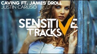 Justin Caruso - Caving (feat. James Droll)