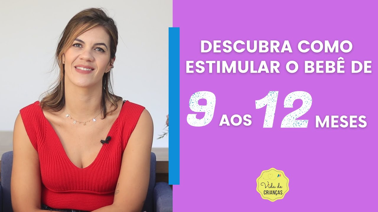 COMO ESTIMULAR O BEBÊ DE 9 A 12 MESES