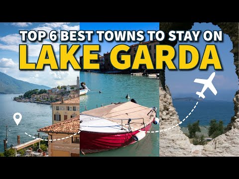 Top 6 Towns to Stay in on Lake Garda in 2024 – Best Places in lake Garda
