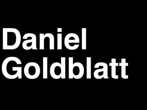 How to Pronounce Daniel Goldblatt Producer TMZ Celebrity Tabloid TV News Show