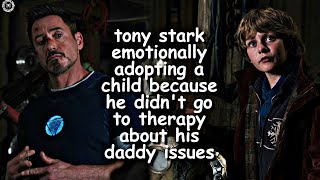 tony stark emotionally adopting a child because he didn't go to therapy about his daddy issues