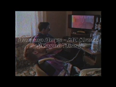 Banana Boys - MC Kreto (Xayoo Diss)