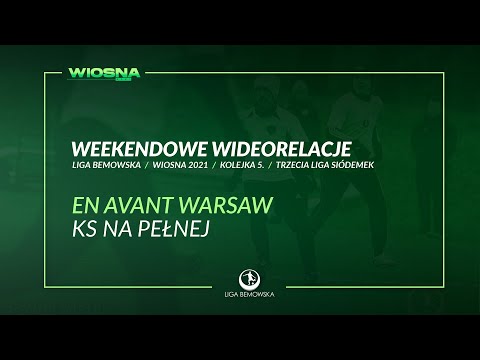 LIGA BEMOWSKA / WIOSNA 2021 / EN AVANT WARSAW - KS NA PEŁNEJ