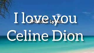 I Love You -celine Dion lyrics video