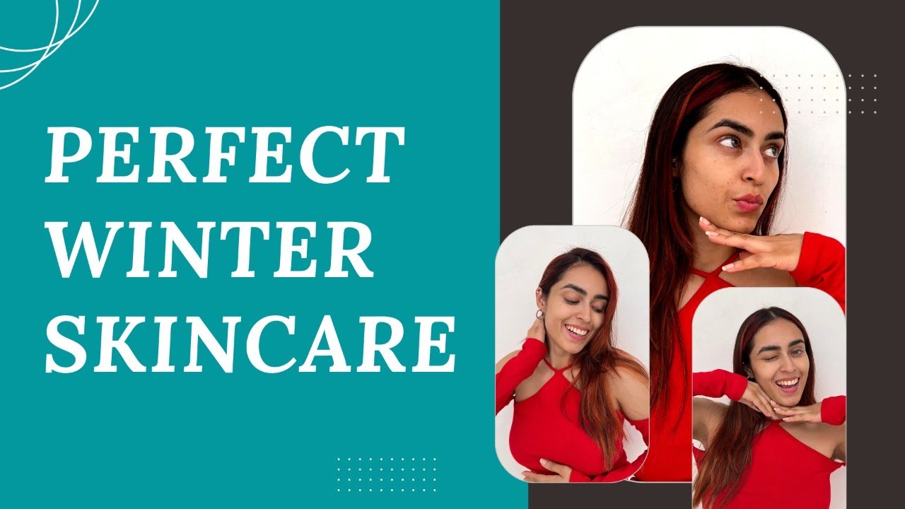Perfect Winter Skin Care Routine & Products 