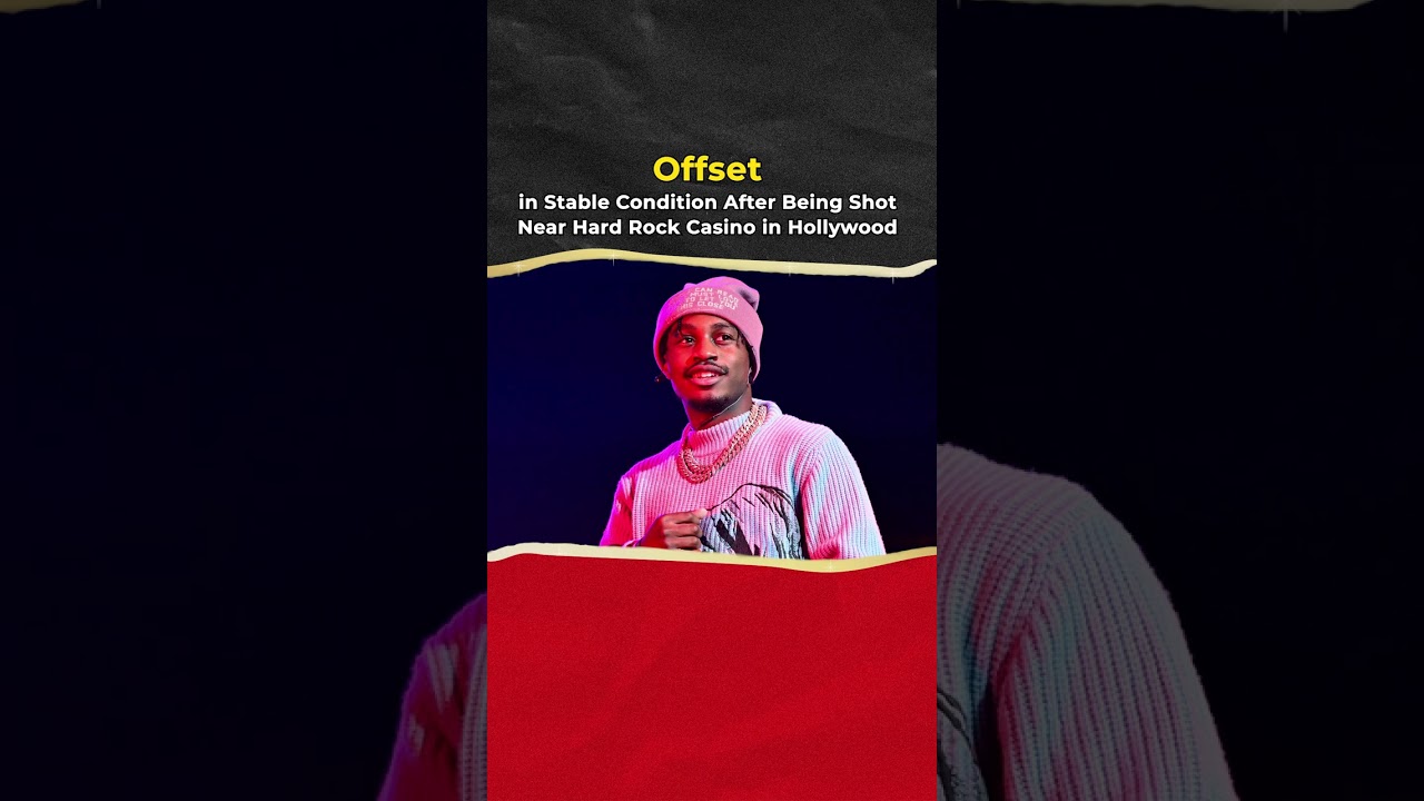 Offset in Stable Condition After Being Shot Near Hard Rock Casino in Hollywood