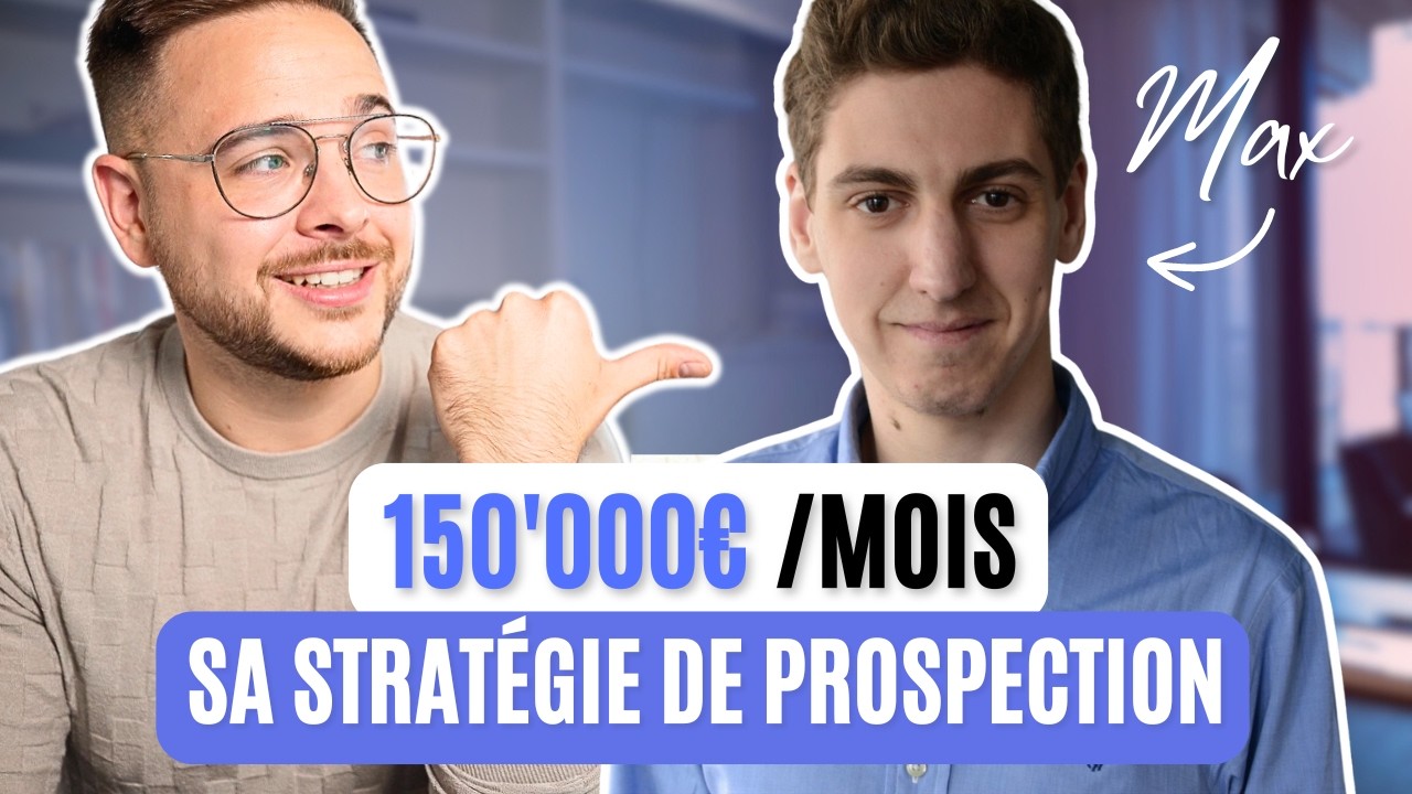 Sa méthode de prospection pour faire 150'000€ /mois (que tu peux copier)