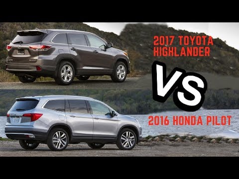 WOW!!!! 2016 Honda Pilot vs  2017 Toyota Highlander
