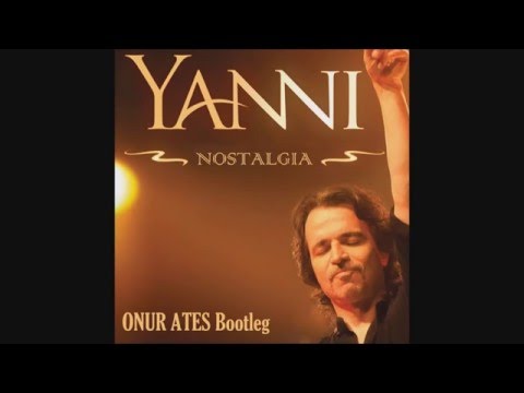 Yanni - Nostalgia (Onur Ates Bootleg)