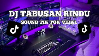 Download lagu DJ TABUSAN RINDU VIRAL TIK TOK mp3