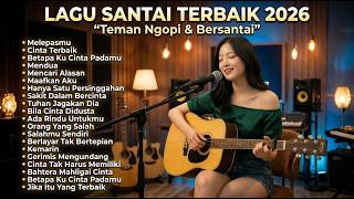 Download lagu Lagu Indonesia Terpopuler 2026 🎧 | Lagu Santai Enak Didengar Saat Kerja & Bersantai vol.14 mp3
