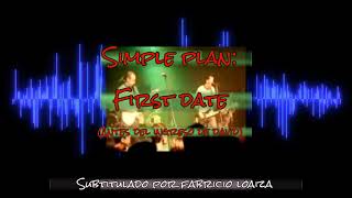 First Date - Simple plan (Pre-David) (Subtitulado Español)