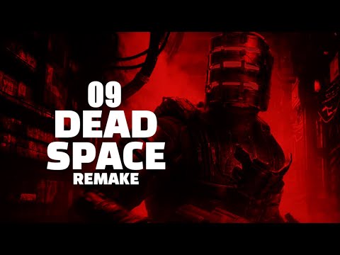 DEAD SPACE REMAKE - Episode 9