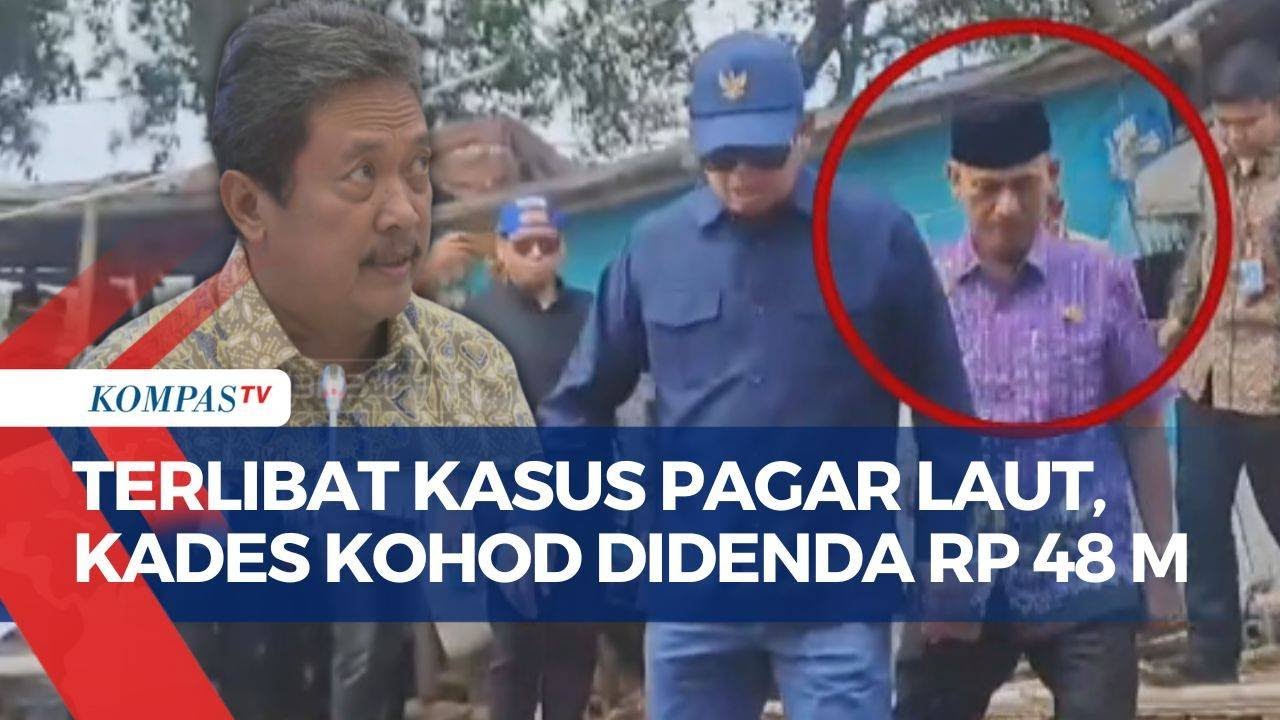 Kades Kohod Didenda Rp 48 M Buntut Tanggung Jawab atas Pembangunan Pagar Laut Tangerang