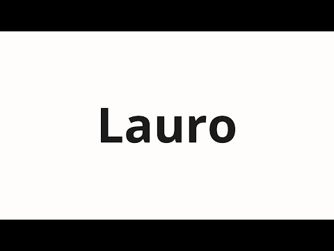 How to pronounce Lauro