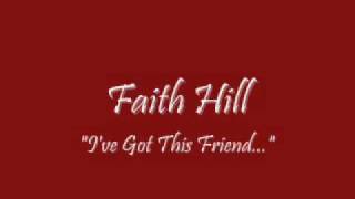 Faith Hill - I&#39;ve Got This Friend