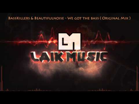 BassKillers & BeautifulNoise - We got the bass ( Original Mix )