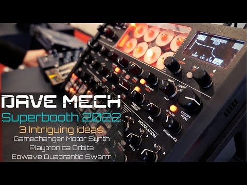 SUPERBOOTH 2022 - 3 Intriguing Ideas // Motor Synth // Eowave Swarm // Orbita