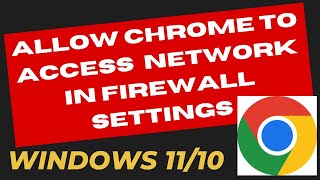 Allow Chrome to Access Network in Firewall Settings