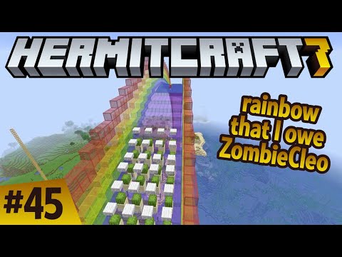 Hermitcraft 7: the rainbow I owe Zombie Cleo! More than we bargained for! ep 45
