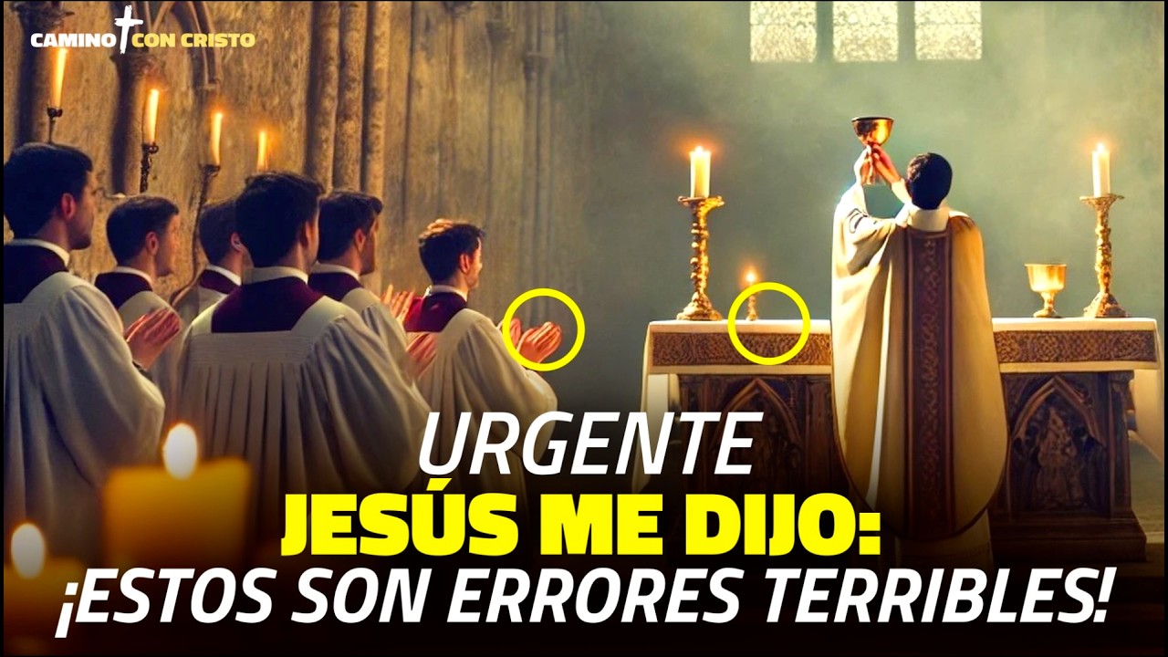 URGENTE: Jesús me ha dicho: NO COMETAS ESTOS ERRORES DURANTE LA MISA