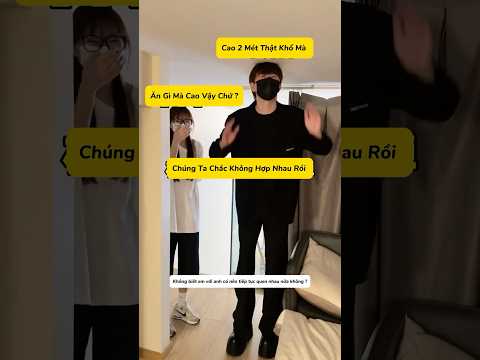 Khi Người Yêu Cao 2 Mét Đến Chơi Nhà!#shorts