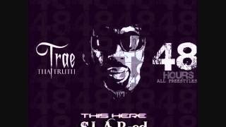 Trae Tha Truth - Wave My Trunk (S.L.A.B.-ed by Pollie Pop)