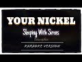 Sleeping With Sirens Your Nickel Ain T Worth My Dime Karaoke Version