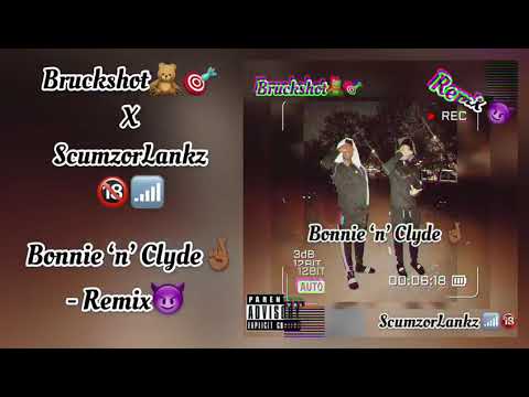 Scumz x Bruckshot - Bonnie ‘n’ Clyde (Remix)