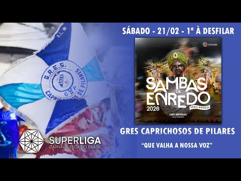 GRES Caprichosos de Pilares - Sambas de Enredo 2026 - Série Bronze(Superliga Carnavalesca do Brasil)