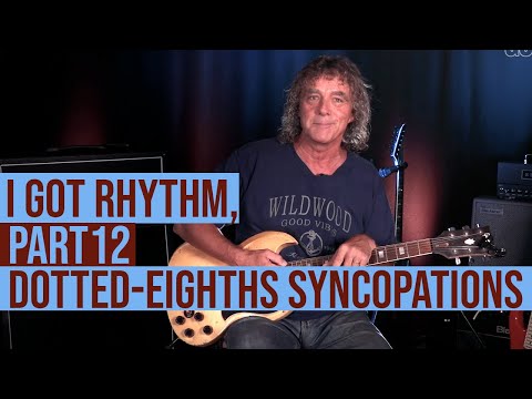 String Theory - I Got Rhythm, Part 12: More fun with dotted-eighth syncopations