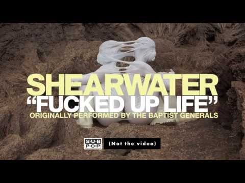 Shearwater - Fucked Up Life (originally performed by The Baptist Generals)