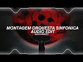 Montagem orquesta - sinfônica [ edit audio ] 🎧
