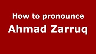 How to pronounce Ahmad Zarruq