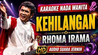 Download lagu KEHILANGAN - Karaoke Nada Wanita Versi Koplo (Rhoma Irama) HD Audio Jernih mp3